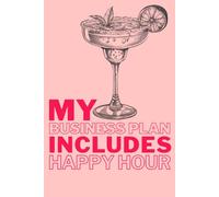 My Business Plan: Includes Happy Hour
