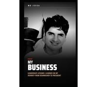 My Business: What leadership exposed on my journey from dishwasher to president
