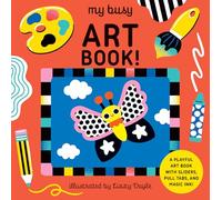 My Busy Art Book!: A Playful Art Book with Sliders, Pull Tabs, and Magic Ink!