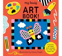 My Busy Art Book!: A Playful Art Book with Sliders, Pull Tabs, and Magic Ink! (My Busy Book)