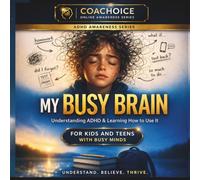 My Busy Brain - ADHD Guidance: An ADHD Awareness Book for Kids: Building Confidence, Focus, and Understanding