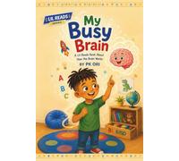 My Busy Brain: My Amazing Body- Brain (LIL READS)