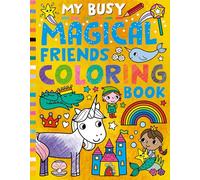 My Busy Magical Friends Coloring Book (My Busy Coloring)