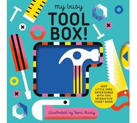My Busy Tool Box!: A Playful Tool Book with Pages to Bang, Twist and Scratch!
