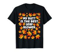 My Butt is The Best Leaf Blower. Leaf Blower Fall Costume T-Shirt