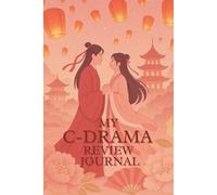 My C-drama Review Journal: Reflect, Rate, and Relive Your Favorite Chinese Dramas
