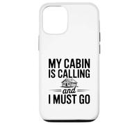 My Cabin is Calling and I Must Go Case for iPhone 12/12 Pro