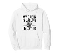 My Cabin is Calling and I Must Go Pullover Hoodie