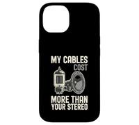 My Cables Cost More Than Your Stereo Case for iPhone 14