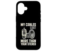 My Cables Cost More Than Your Stereo Case for iPhone 16