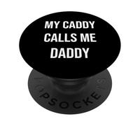 My Caddy Calls Me Daddy Trendy Golf PopSockets Adhesive PopGrip