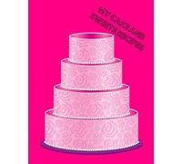 My cake and sweets recipes: Blank cook book to write down homemade sweets ideas. Gift for birthday, christmas or easter. (Recipe books)