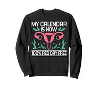 My Calandar Is Now 100% Red Day Free Hysterectomy Sweatshirt