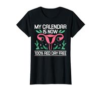 My Calandar Is Now 100% Red Day Free Hysterectomy T-Shirt
