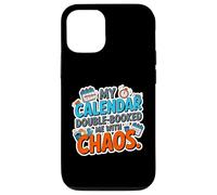 MY CALENDAR DOUBLE BOOKED ME WITH CHAOS Case for iPhone 12/12 Pro