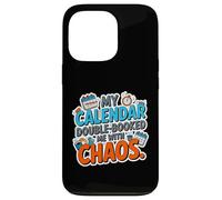MY CALENDAR DOUBLE BOOKED ME WITH CHAOS Case for iPhone 13 Pro