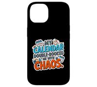 MY CALENDAR DOUBLE BOOKED ME WITH CHAOS Case for iPhone 14