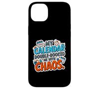 MY CALENDAR DOUBLE BOOKED ME WITH CHAOS Case for iPhone 14 Plus
