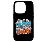 MY CALENDAR DOUBLE BOOKED ME WITH CHAOS Case for iPhone 14 Pro