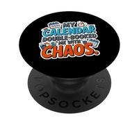 MY CALENDAR DOUBLE BOOKED ME WITH CHAOS PopSockets Adhesive PopGrip