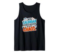 My Calendar Double Booked ME with Chaos Tank Top