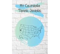 My California Travel Journal: A Cool Travel Journal For Teenagers. 6x9 Lined Vacation Diary, or Road Trip Notebook for Teens and Kids of All Ages.