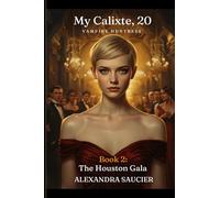 My Calixte, 20, Vampire Huntress - Book 2: The Houston Gala