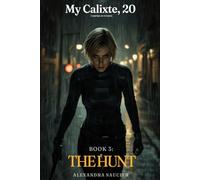 My Calixte, 20, Vampire Huntress - Book 3: The Hunt