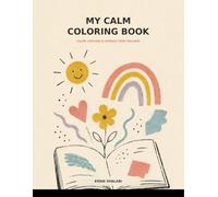 My Calm Coloring Book: Color, Relax & Express Your Feelings