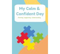 My Calm & Confident Day: A Supportive Journal for Kids with Additional Supported Needs: Daily Pages for Self-Expression, Routine, and Emotional Balance