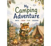 My Camping Adventure: Write - Draw - Play - Discover - Remember (My Adventures)
