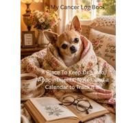 My Cancer Log Book: A Place To Keep Dr’s Info, Appointments, Notes, and a Calendar to Track it all, Stay Strong, Keep The Faith, Give It To God