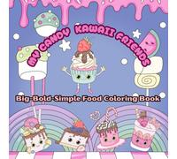 My Candy Kawaii Friends: Big Bold Simple Food Coloring Book