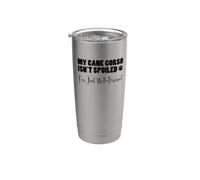 My Cane Corso Isn't Spoiled I'm Just Well Trained Funny Stainless Steel Insulated Tumbler