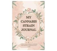 My Cannabis Strain Journal: Daily Affirmations for Mindful Sessions