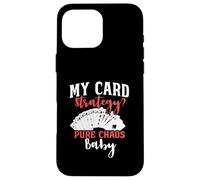 My Card Strategy Pure Chaos Funny Case for iPhone 16 Pro Max