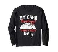 My Card Strategy Pure Chaos Funny Long Sleeve T-Shirt