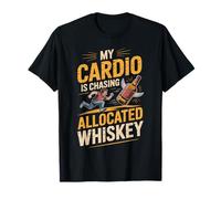 My Cardio is Chasing Allocated Whiskey Funny Whisky Joke T-Shirt