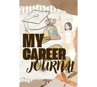 My career journal: A planner designed to inspire, guide, and celebrate every step of your journey.