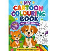 My Cartoon Coloring Book: Fun and Easy Cartoon Coloring Pages for Kids Ages 3-8 | Cute Characters, Creative Learning, and Screen-Free Fun