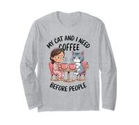 My Cat and I Need Coffee Before People Women Mom Funny Long Sleeve T-Shirt