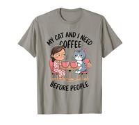 My Cat and I Need Coffee Before People Women Mom Funny T-Shirt