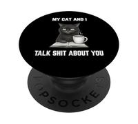 My Cat And I Talk Shit About You Funny Judgmental Angry Cat PopSockets Adhesive PopGrip