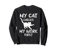 My Cat Checks My Work First Humor Cats Sweatshirt