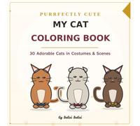 My Cat Coloring Book: 30 Adorable Cats in Costumes & Scenes for Kids Ages 4-8