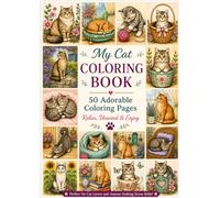My Cat Coloring Book: 50 Adorable Coloring Pages: Relax, Unwind & Enjoy (Meine Tiermalbücher)