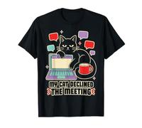 My Cat Declined The Meeting Funny Work from Home Boss T-Shirt