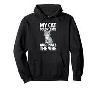 My Cat Doesnt Care And Thats The Vibe Funny Pullover Hoodie
