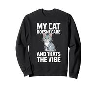 My Cat Doesnt Care And Thats The Vibe Funny Sweatshirt