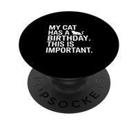My Cat Has A Birthday This Is Important Funny PopSockets Adhesive PopGrip